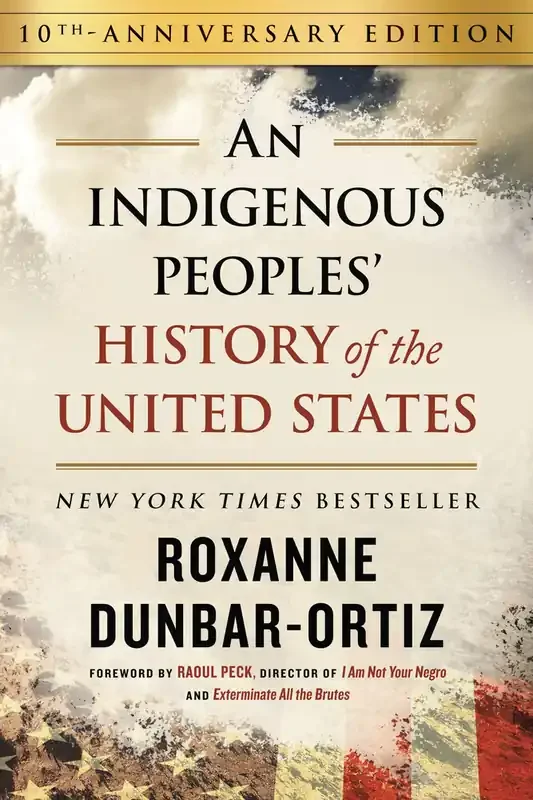 An Indigenous Peoples‘ History of the United States (10th Anniversary Edition)