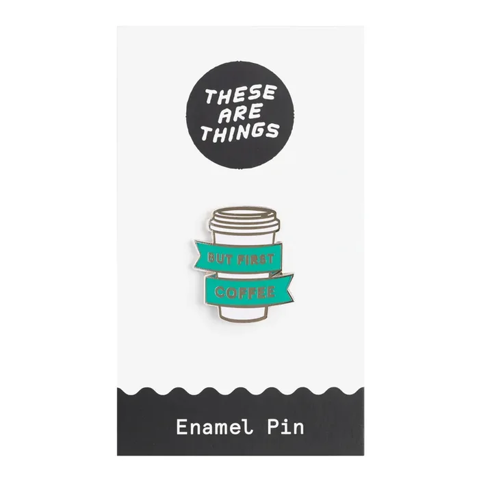 But First Coffee Enamel Pin