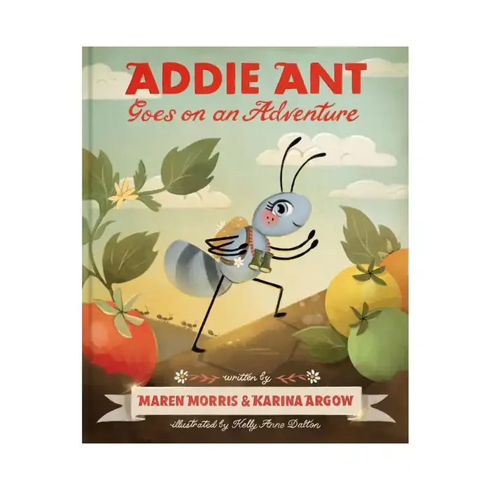 Chronicle Books Addie Ant Goes on an Adventure – by Maren Morris & Karina Argow (Hardcover)
