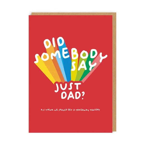 Did Somebody Say Just Dad Takeaway Father’s Day Card