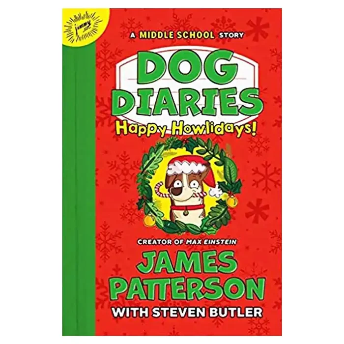 Dog Diaries Happy Howlidays a Middle School Story By James Patterson
