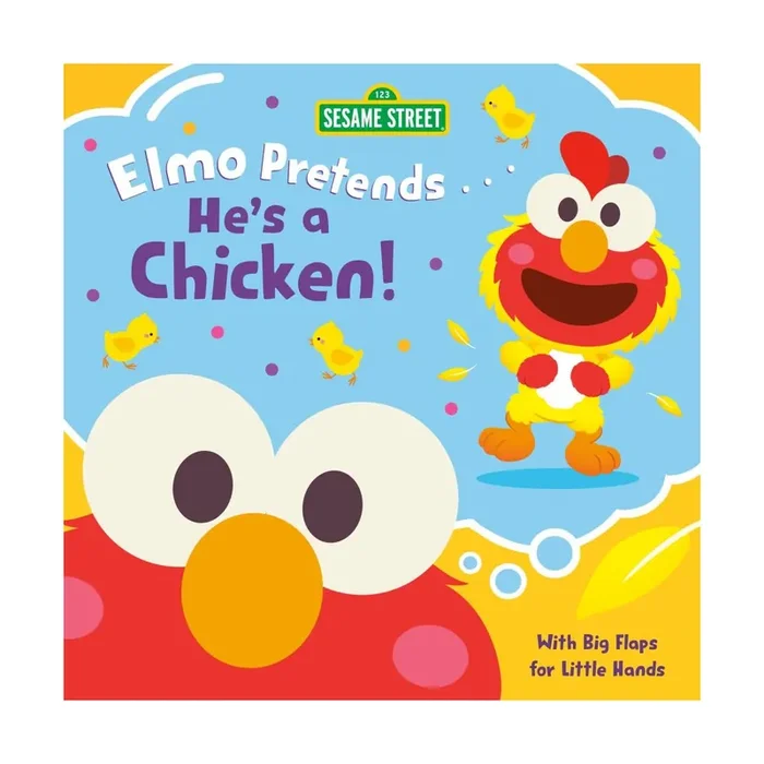 Elmo Pretends… He‘s A Chicken! By Andrea Posner Sanchez