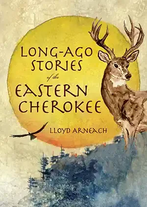 Long-ago Stories of the Eastern Cherokee