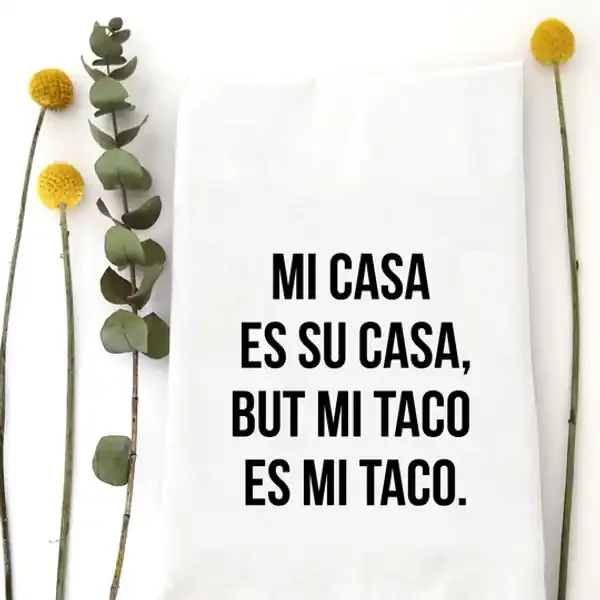 MI CASA SU CASA TEA TOWEL