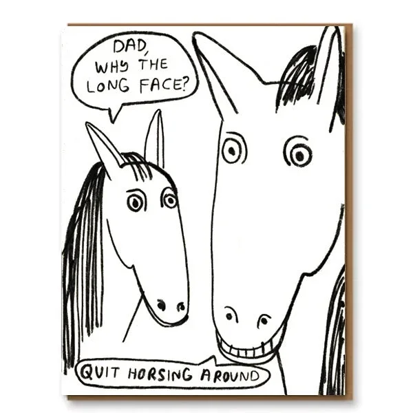 Quit Horsing Around Dad Card