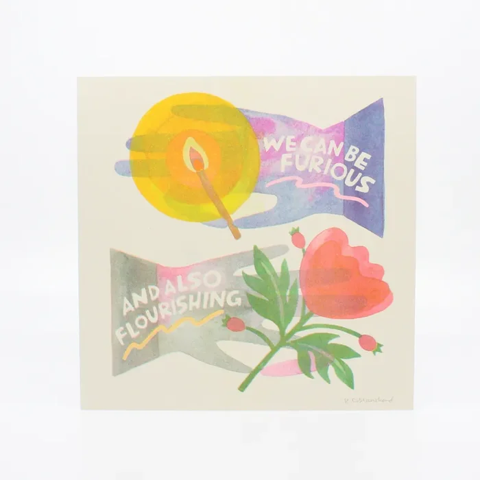 We Can Be Furious and Also Flourishing Risograph Print