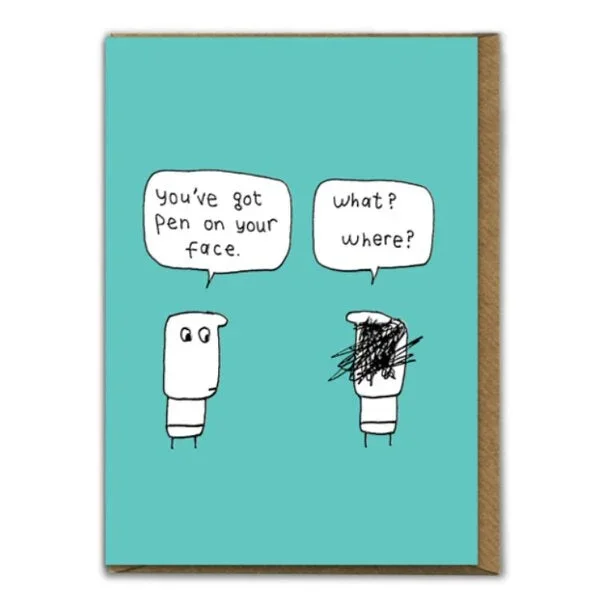 You’ve Got Pen On Your Face Card