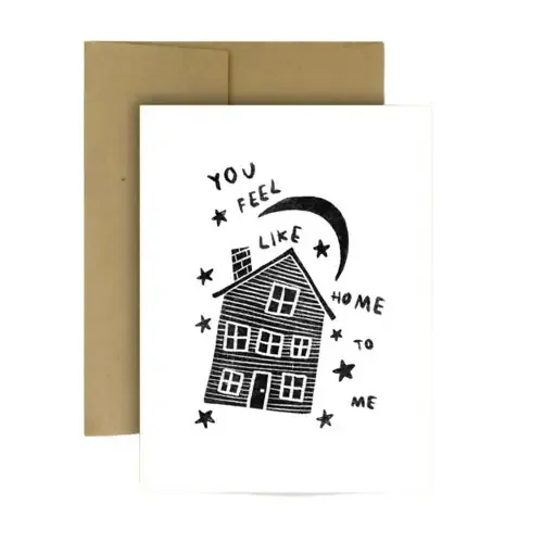 You Feel Like Home To Me Notecard